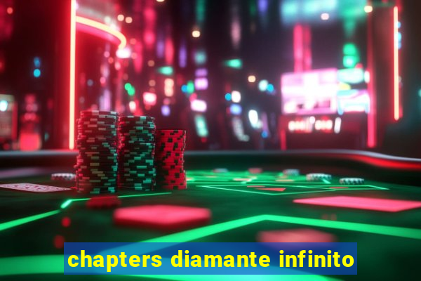 chapters diamante infinito